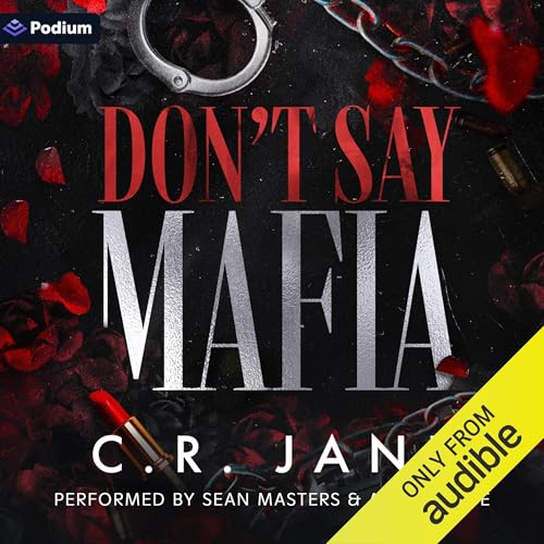 Don't Say Mafia: A Mafia Romance Audiobook By C.R. Jane cover art