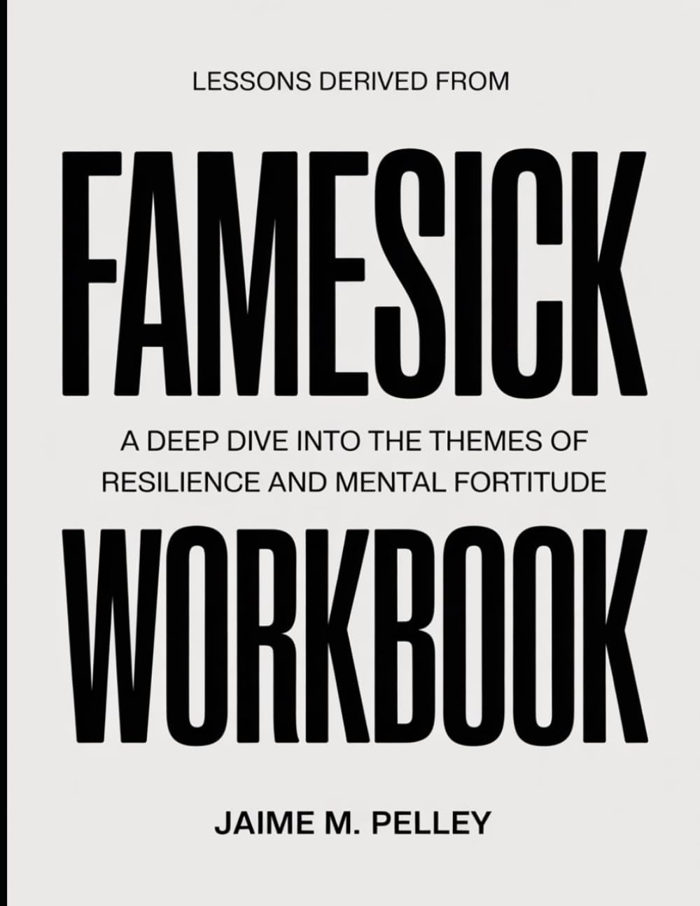 Lessons Derived From Famesick: A Deep Dive into the Themes of Resilience and Mental Fortitude