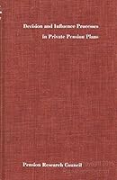 Decision and Influence Processes in Private Pension Plans 0256006679 Book Cover