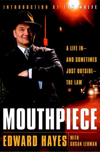Mouthpiece: A Life in -- and Sometimes Just Outside -- the Law