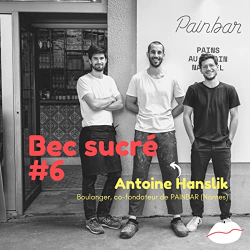 Episode #6 - PAINBAR : une boulangerie mais pas que !