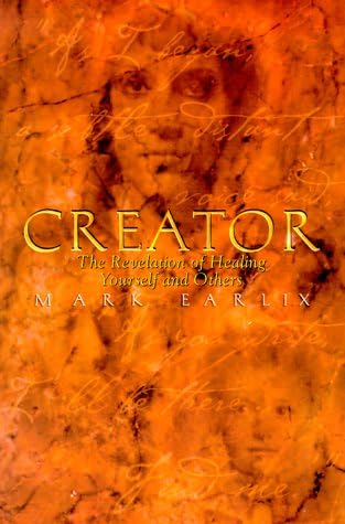 Creator : The Revelation of Healing Yourself and Others