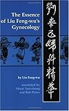 The Essence of Liu Feng-Wu's Gynecology