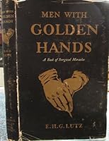 MEN WITH GOLDEN HANDS. A Book of Surgical Miracles. Translated by W.H. Johnson. B000K7HMPY Book Cover
