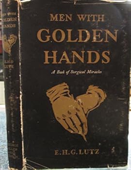 Hardcover MEN WITH GOLDEN HANDS. A Book of Surgical Miracles. Translated by W.H. Johnson. Book