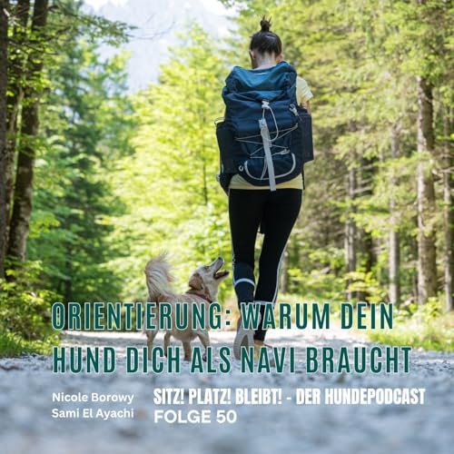 #50 Orientierung: Warum dein Hund dich drau&szlig;en als Navigationssystem braucht