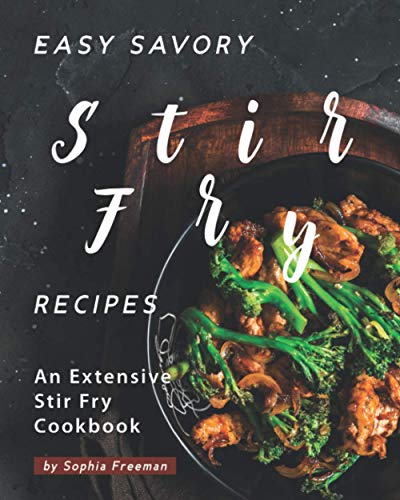 oyster fry - Easy Savory Stir Fry Recipes: An Extensive Stir Fry Cookbook