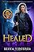 Healed (The Rebirth Series)