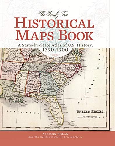 The Family Tree Historical Maps Book: A State-by-State Atlas of US History, 1790-1900 Hardcover – Download: Adobe Reader, July 14, 2014