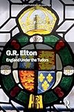 England Under the Tudors (Routledge Classics)