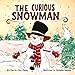 The Curious Snowman: A Children's Book About How Nature...