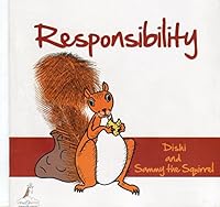 Responsibility - Dishi and Sammy the Squirrel 1937292193 Book Cover
