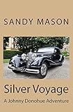 Silver Voyage: A Johnny Donohue Adventure (Johnny Donohue Adventures)