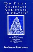 Do They Celebrate Christmas in Heaven: Teachings From Children with Life-threatening Illness 0964754231 Book Cover
