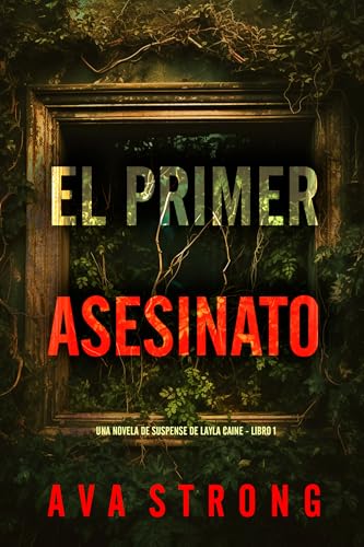 El primer asesinato (Una novela de suspense de Layla Caine   Libro 1)