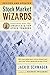 Stock Market Wizards: Interviews with America's Top Stock Traders