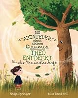 Die Abenteuer eines kleinen Baumes - Theo entdeckt die Freundschaft 1736028170 Book Cover