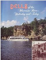 Dells of the Wisconsin River - Yesterday and Today B00460N7NW Book Cover