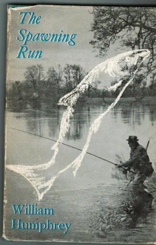 The Spawning Run by William Humphrey (1970-10-29) B01K8Z9Q38 Book Cover