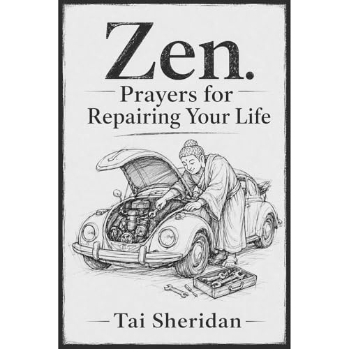 Zen Prayers For Repairing Your Life