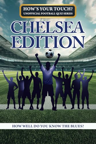 How's your touch? Unofficial Football Quiz Series: Chelsea Edition: How well do you know the Blues?