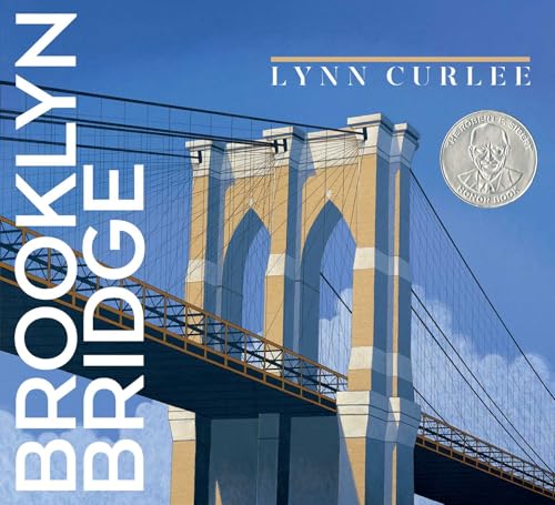 Brooklyn Bridge (Lynn Curlee Wonders of the World)