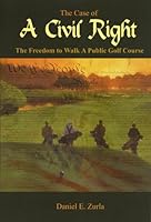 The Case of A Civil Right: The Freedom to Walk a Public Course 1931643806 Book Cover