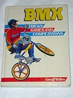 Bmx Tricks, Games And Competitions 0002181819 Book Cover