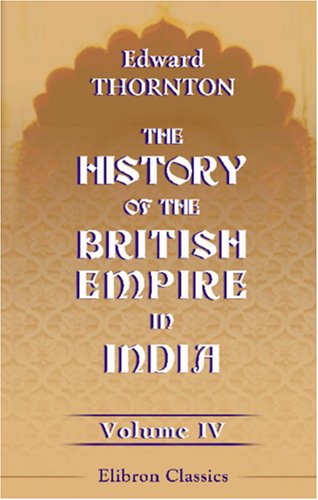The History of the British Empire in India: Volume 4