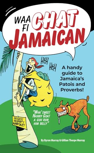 Waa Fi Chat Jamaican: A Handy Guide to Jamaica's Patois and Proverbs