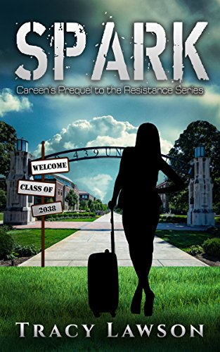 Spark: Careen's Prequel to the Resistance Series