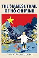 The Siamese Trail of Ho Chi Minh 9742282854 Book Cover