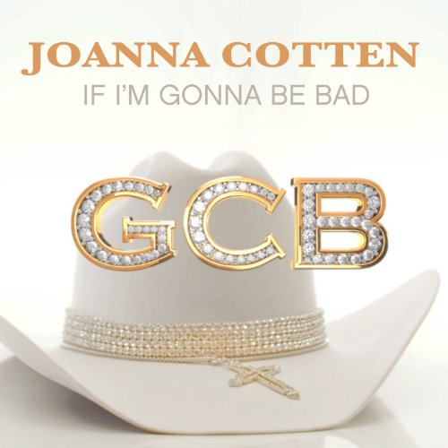 Play If I'm Gonna Be Bad by Joanna Cotten on Amazon Music