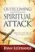 Overcoming Spiritual Attack: Identify and Break Eight Common Symptoms