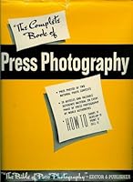 The Complete Book of Press Photography B000EKH07C Book Cover