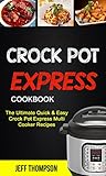 crock pot multi cooker accessories  Crock Pot Express Cookbook: The Ultimate Quick & Easy Crock Pot Express Multi Cooke Recipes (English Edition)