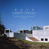 Kankyō Ongaku: Japanese Ambient, Environmental & New Age Music 1980-1990