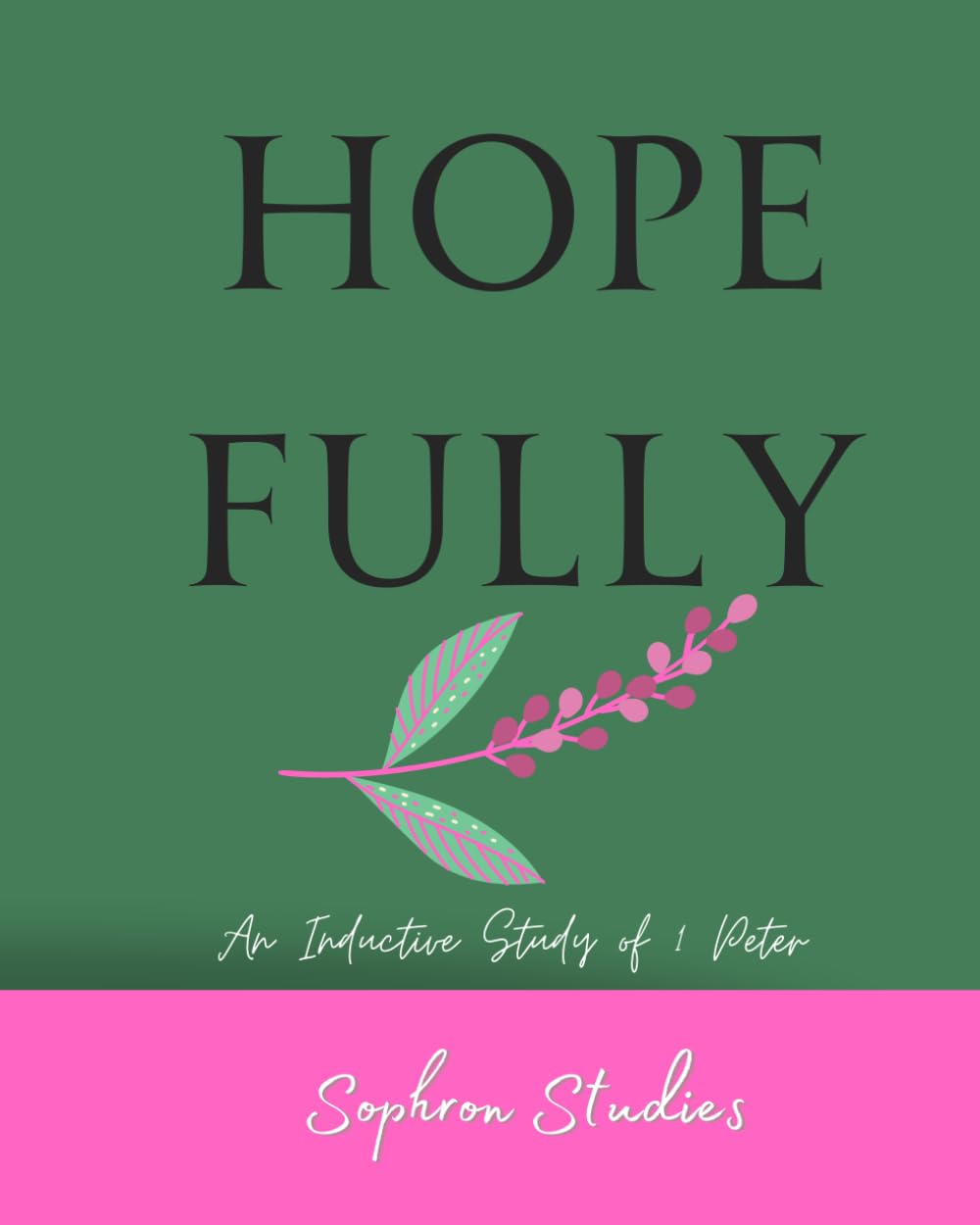 Hope Fully: An Inductive Study of 1 Peter