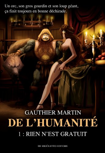 Télécharger De l'Humanité, Tome 1 : Rien n'est gratuit PDF Ebook En Ligne