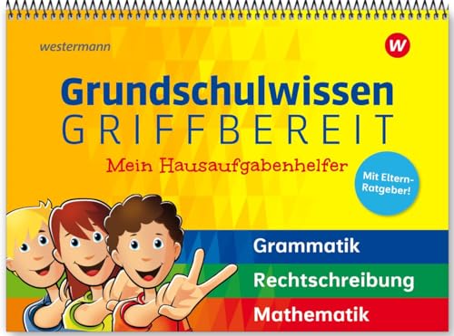 Grundschulwissen griffbereit: Mein Hausaufgabenhelfer Grammatik – Rechtschreibung – Mathematik