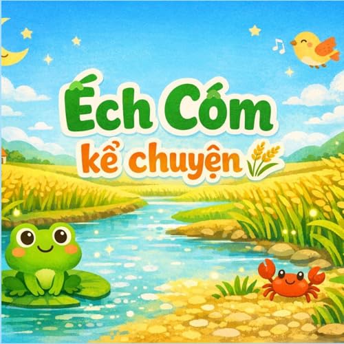 Ếch Cốm kể chuyện 🌾