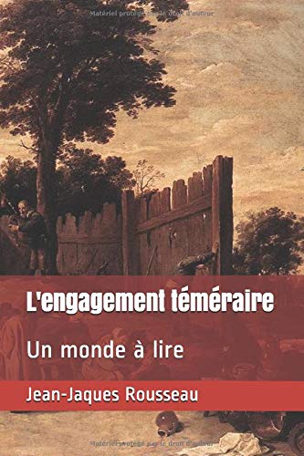 L'engagement téméraire: Un monde à lire