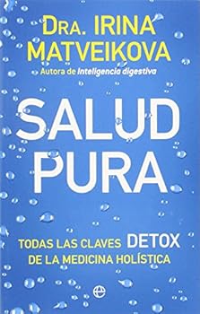 Paperback Salud pura: Todas las claves detox de la medicina holística [Spanish] Book