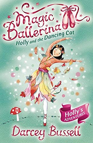 Holly and the Dancing Cat: Holly's Adventures: Book 13 (Magic Ballerina)
