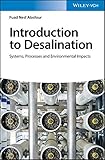 Introduction to Desalination: Systems, Processes and Environmental Impacts