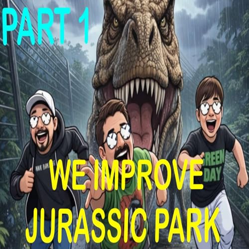FIXING JURASSIC PARK - We 'Improve' the Movie Part 1