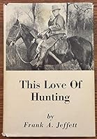 This Love of Hunting B0006WOVZ2 Book Cover