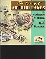 The Legacy of Arthur Lakes 0970609167 Book Cover