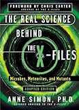 The Real Science Behind the X-Files Microbes, Meterorites, and Mutants