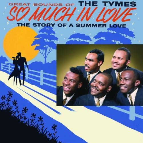 The Tymes - So Much In Love - Music